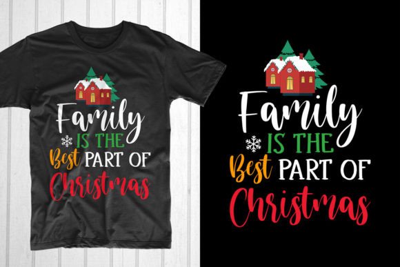 Family is the Best Part of Christmas T-Shirt Designs