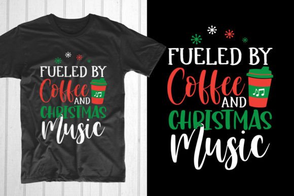 Fueled by Coffee and Christmas Music: T-Shirt Designs